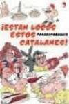 ¡Están locos estos catalanes!