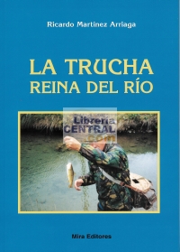 La trucha : reina del río