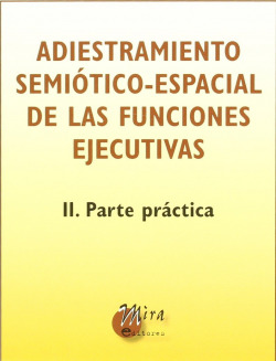 Adiestramiento semiótico-espacial de las funciones ejecutivas II: parte práctica
