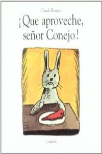 ¡que aproveche! señor conejo