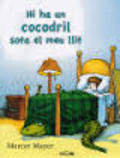 HI HA UN COCODRIL SOTA EL MEU LLIT
