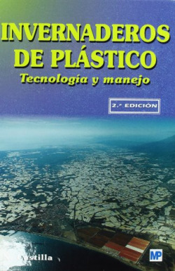 Invernaderos de plástico: tecnología y manejo (2ª edición)
