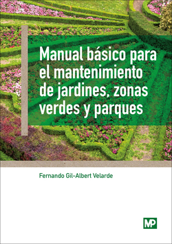 MANUAL BÁSICO PARA EL MANTENIMIENTO DE JARDINDES, ZONAS VERDES Y PARQUES