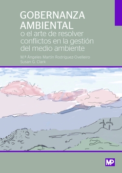 GOBERNANZA AMBIENTAL O EL ARTE DE RESOLVER CONFLICTOS EN LA GESTIÓN DEL MEDIO AMBIENTE