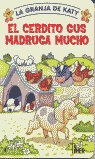 El Cerdito Gus madruga mucho