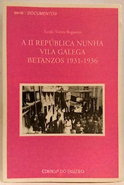 A II República nunha vila galega Betanzos 1931-1936