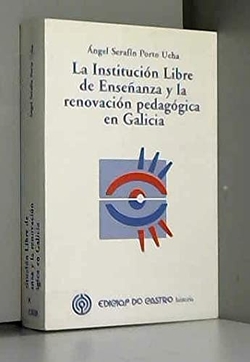 La Institución Libre de Enseñanza y la renovación pedagógica en Galicia