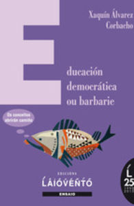 Educación democratica ou barbarie