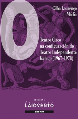 O Teatro Circo na configración do teatro independente galeg