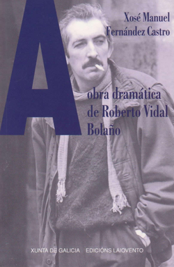 A OBRA DRAMATICA DE ROBERTO VIDAL BOLAAâÇÿO