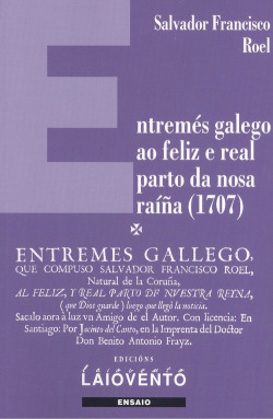 ENTREMÈS GALEGO AO FELIZ E REAL PARTO DA NOSA RAÍÑA (1707)