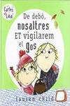 De debò, nosaltres et vigilarem el gos