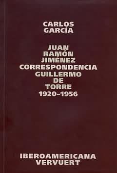 Correspondencia Juan Ramón Jimenez/Guillermo de Torre 1920-1956