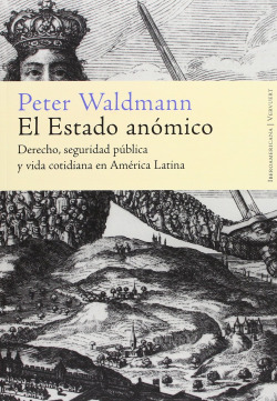 Estado anomico:derecho seguridad publica y vida cotidiana.