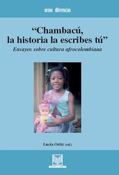 Chambacu historia la escribes tu
