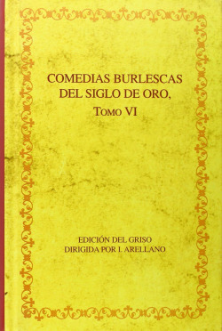 (TOMO VI).Comedias burlescas del siglo oro