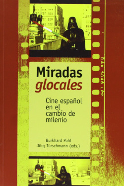 Miradas glocales. Cine español en el cambio de milenio