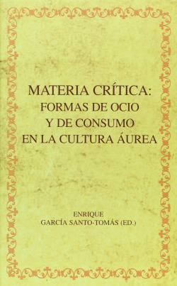 Materia critica.Formas de ocio y consumo cultura aurea