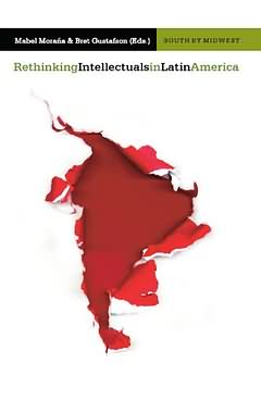 Rethinking intellectuals in latin América