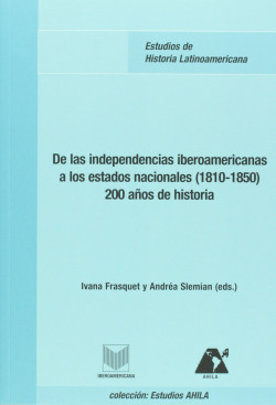 De independencias iberoamericanas a estados nacionales