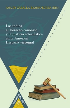 Indios, derecho canónico y justicia eclesíastica en América virreinal