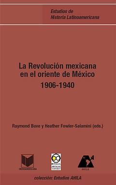 Revolucion mexicana en oriente de México 1906-1940
