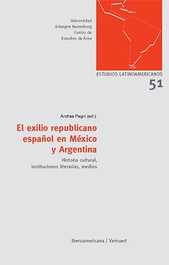 El exilio republicano español en México y Argentina. Historia cultural, instituciones literarias, medios.