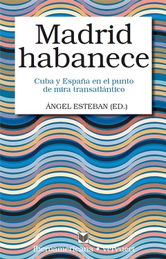 Madrid habanece.cuba y españa en punto mira transatlantico
