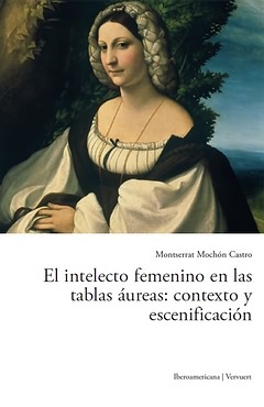 Intelecto femenino tablas aureas:contexto y escenificacion