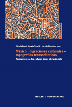 México:migraciones culturales topografías transatlánticas