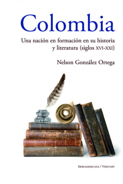 Colombia:nacion en formacion en su historia y literatura