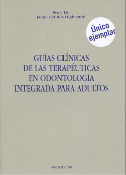 GUIAS CLINICAS DE LAS TERAPEUTICAS EN ODONTOLOGIA INTEGRADA