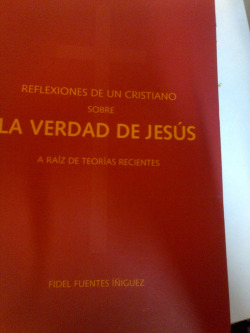 Reflexiones de un cristiano sobre la verdad de Jesús a raíz de teorías recientes