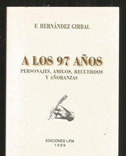 A LOS 97 AÑOS PRESONAJES AMIGOS RECUERDOS Y AÑORANZAS