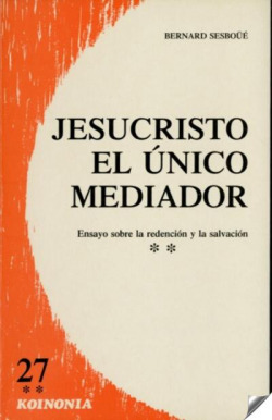 JESUCRISTO, EL UNICO MEDIADOR. II