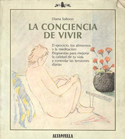 La conciencia de vivir : el ejercicio, los alimentos y la me