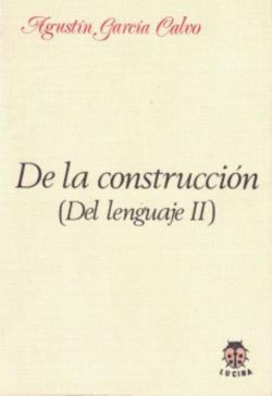 DE LA CONSTRUCCION (DEL LENGUAJE) II.