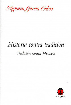 HISTORIA CONTRA TRADICION. TRADICION CONTRA HISTORIA.
