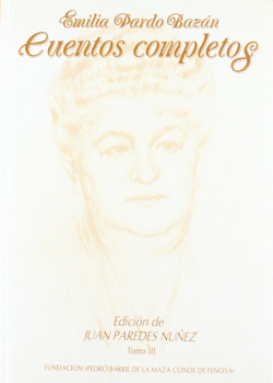 CUENTOS COMPLETOS DE EMILIA PARDO BAZAN. III