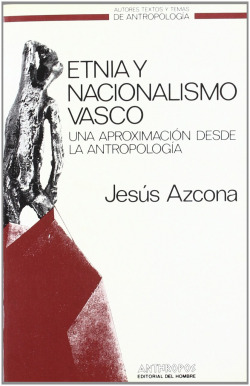 ETNIA Y NACIONALISMO VASCO. UNA APROXIMACION DESE LA ANTROPO