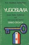 YUGOSLAVIA GUIA PARA TURISTAS CON MINI CURSO DEL IDIOMA SERB