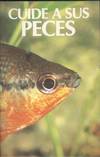CUIDE A SUS PECES