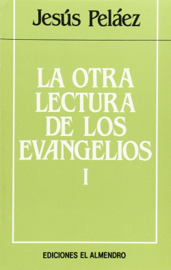 La Otra Lectura De Los Evangelios. Ciclo A Y B