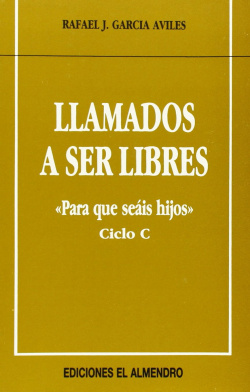 Llamados A Ser Libres. Ciclo C