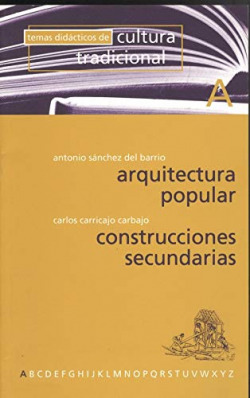 ARQUITECTURA POPULAR. CONSTRUCCIONES SECUNDARIAS