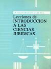 LECCIONES DE INTRODUCCION A LAS CIENCIAS JURIDICAS