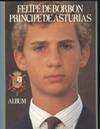 FELIPE DE BORBON. PRINCIPE DE ASTURIAS