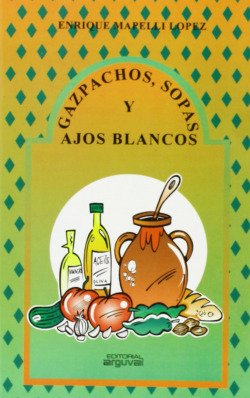 Gazpachos, sopas y ajos blancos