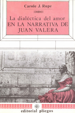 DIALECTICA DEL AMOR EN LA NARRATIVA DE JUAN VALERA, LA