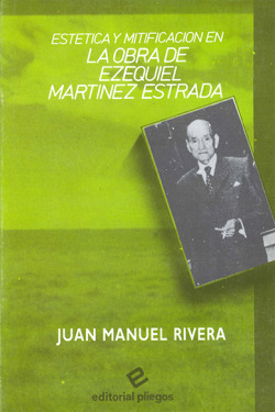 ESTETICA Y MITIFICACION EN LA OBRA DE EZEQUIEL MARTINEZ ESTR
